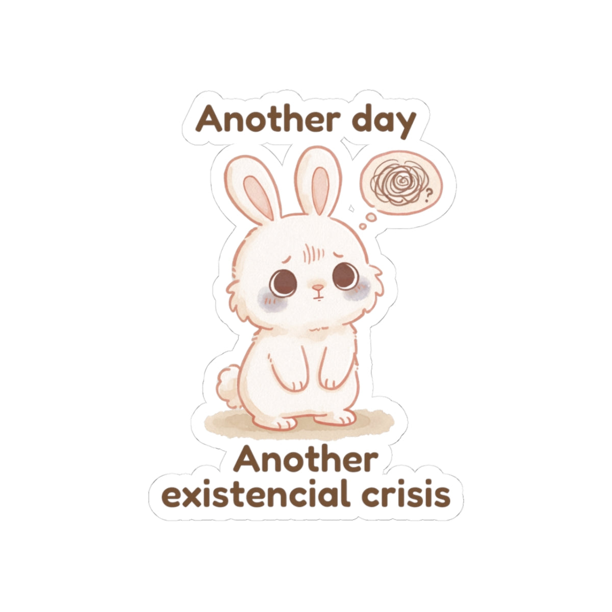 Sticker - PonPon 'Ahoter Day, Another Existencial Crisis' - From Slowly Productive Bundle