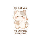 Sticker - Mishi 'It's Not You, It's Literally Everyone' - From Introvert Club Bundle (Mishi Edition)