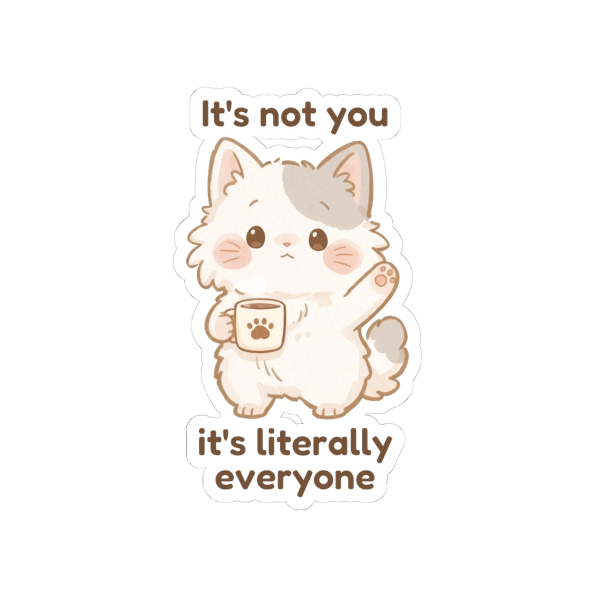 Sticker - Mishi 'It's Not You, It's Literally Everyone' - From Introvert Club Bundle (Mishi Edition)